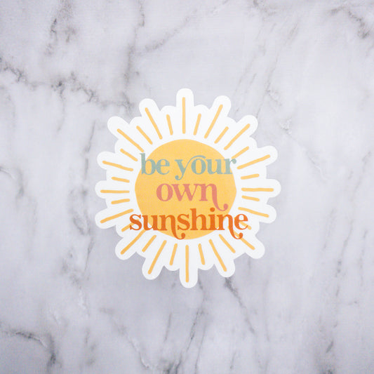 Be Your Own Sunshine Sticker